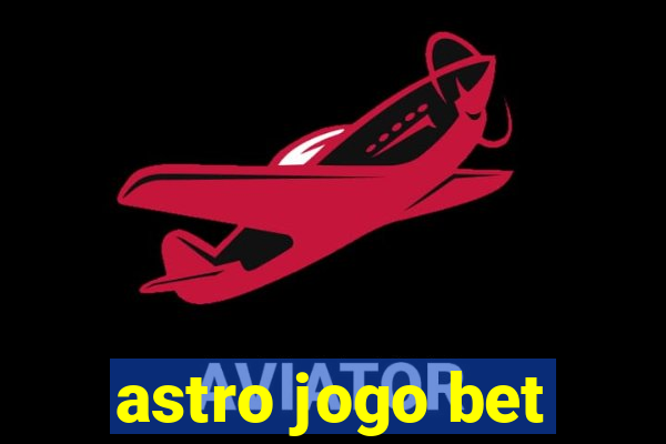 astro jogo bet